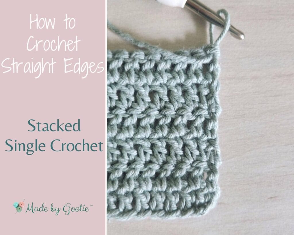 Stacked Single Crochet How To Crochet Straight Edges Made By Gootie Stacked Single Crochet How To Crochet Straight Edges Made By Gootie